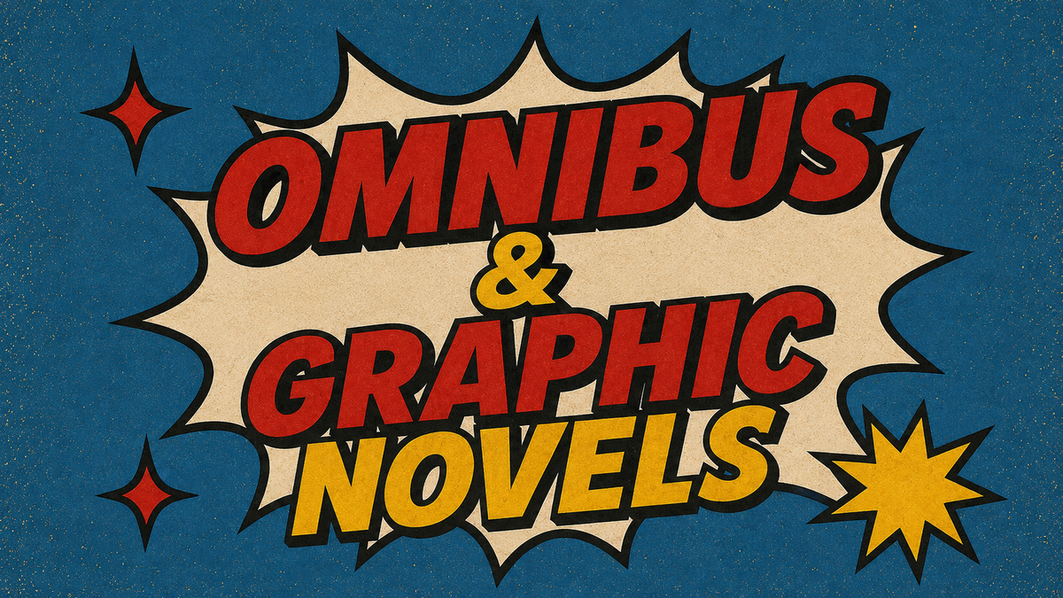 Omnibus & Graphic Novels